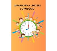Impariamo a leggere l'orologio