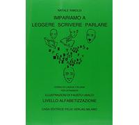 Impariamo a leggere, scrivere, parlare. Livello alfabetizzazione (Italiano per stranieri)