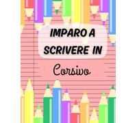 Impariamo a scrivere: impariamo a scrivere in corsivo