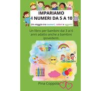 Impariamo i numeri da 5 a 10: Libro educativo per bambini dai 3 ai 6 anni adatto anche a bambini ipovedenti
