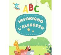 IMPARIAMO L'ALFABETO!: Idea regalo per i più piccoli che vogliono imparare a leggere e scrivere - pagine di esercizi per chi è più avanti