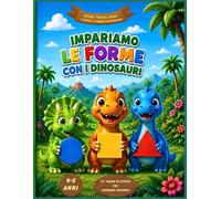 Impariamo le forme con i dinosauri: Libro di attività per bambini 4 - 8 anni: colora, traccia, unisci e scopri le forme divertendoti.