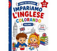 Impariamo l'inglese colorando: Impariamo l’Inglese Colorando: Nel Mondo degli Animali - Volume 1