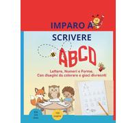 Imparo a Scrivere: Lettere e Numeri: Libro Prescolare 3-6 Anni con Esercizi di Pre-Grafismo, Alfabeto da Tracciare e Disegni da Colorare. Formato Grande per la Scuola dell'Infanzia.