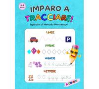IMPARO A TRACCIARE! Ispirato al metodo Montessori.: A COLORI. Per bambini 3-4-5-6 anni. Quaderno per imparare a tracciare e scrivere.