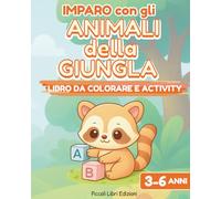 Imparo con gli animali della giungla: Libro Activity educativo per bambini dai 3 ai 6 anni, COLORA, TRACCIA, OSSERVA, CONTA E DISEGNA