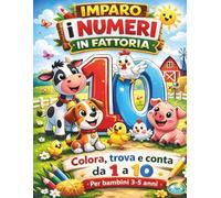 Imparo i Numeri in Fattoria: Libro da colorare e attività per bambini 3-5 anni (PICCOLI ESPLORATORI DEI NUMERI)