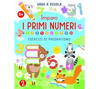 Imparo i primi numeri. Ediz. a colori (Vado a scuola)