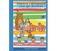 Imparo l'alfabeto con gli animali: Libro da colorare 1-3 anni (Imparo giocando)