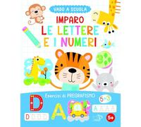 Imparo le lettere e i numeri. Ediz. a colori (Vado a scuola)