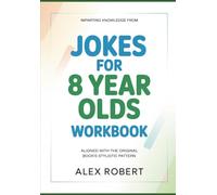 Imparting Knowledge from jokes for 8 year olds: Aligned with the original book’s stylistic pattern