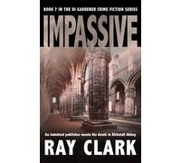 IMPASSIVE: An indebted publisher meets his death in Kirkstall Abbey: 7 (The DI Gardener crime fiction series)