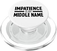 Impatience Is My Middle Name Gente Impaciente PopSockets PopGrip para MagSafe