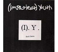 (Impatient) Youth - Don't Listen