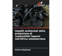 Impatti ambientali della produzione di combustibili legnosi nell'Africa subsahariana