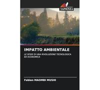 Impatto Ambientale: LE SFIDE DI UNA RIVOLUZIONE TECNOLOGICA ED ECONOMICA