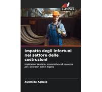 Impatto degli infortuni nel settore delle costruzioni: Implicazioni sanitarie, economiche e di sicurezza per i lavoratori edili in Nigeria