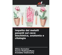 Impatto dei metalli pesanti sul cece: biochimica, anatomia e citologia
