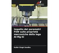 Impatto dei parametri FSW sulle proprietà meccaniche della lega Al-Mg-Si