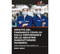 Impatto del Pandamico Covid-19 Sulla Performance Delle Industrie Manifatturiere Ruandesi.: AFRICA IMPROVED FOOD RWANDA LTD