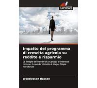 Impatto del programma di crescita agricola su reddito e risparmio: Le famiglie dei membri di un gruppo di interesse comune: il caso del distretto di Malga, Etiopia meridionale