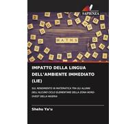 IMPATTO DELLA LINGUA DELL'AMBIENTE IMMEDIATO (LIE): SUL RENDIMENTO IN MATEMATICA TRA GLI ALUNNI DELL'ALCUNO CICLO ELEMENTARE DELLA ZONA NORD-OVEST DELLA NIGERIA