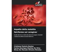 Impatto della malattia falciforme sul caregiver: Qualità della vita correlata alla salute dei caregiver di bambini e adolescenti affetti da anemia falciforme