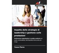 Impatto delle strategie di leadership e gestione sulle prestazioni: Performance organizzativa in ambito sanitario Uno studio contestualizzato nella Repubblica Democratica del Congo