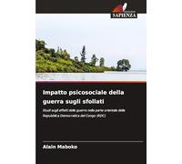 Impatto psicosociale della guerra sugli sfollati: Studi sugli effetti delle guerre nella parte orientale della Repubblica Democratica del Congo (RDC)
