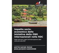 Impatto socio-economico delle iniziative delle ONG internazionali nella RDC: Dagli interventi urgenti all'emancipazione delle comunità nella RDC