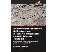 Impatto socioeconomico dell'estrazione mineraria artigianale: il caso di Kahama, Tanzania