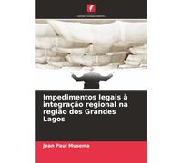 Impedimentos legais à integração regional na região dos Grandes Lagos