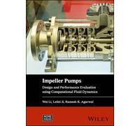 Impeller Pumps: Design and Performance Evaluation using Computational Fluid Dynamics (Wiley-ASME Press Series)