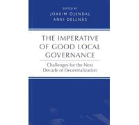 Imperative of Good Local Governance: Challenges for the Next Decade of Decentralization