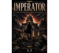 IMPERATOR: Imperator-Saga - Band 1 : Im Zwielicht des Gesetzes (IMPERATOR (version allemande))