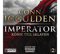 Imperator - König der Sklaven: Ein rasanter historischer Roman von Conn Iggulden über das antike Rom