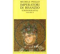 Imperatori di Bisanzio. Testo a fronte. Cronografia. Libri VI 76-VII (Vol. 2) (Scrittori greci e latini)