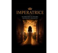 IMPERATRICE - Il Risveglio del Potere Femminile