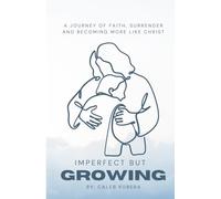 Imperfect But Growing: A Journey of Faith