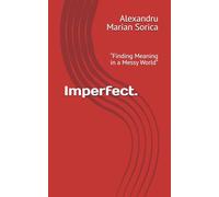 Imperfect.: “Finding Meaning in a Messy World”