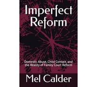 Imperfect Reform: Domestic Abuse, Child Contact, and the Reality of Family Court Reform