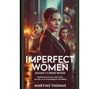 Imperfect Women Season 1 TV Series Review: Exploring Characters, Plot Twists, and the Art of Psychological Storytelling