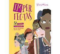 imperfectas: 50 mujeres excepcionales que han transformado nuestro mundo (Cuentos y valores)