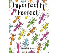Imperfectly Perfect - Animals & Insects