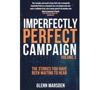 Imperfectly Perfect Campaign Volume 3: The Stories You Have Been Waiting To Hear