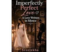 Imperfectly Perfect Love: A Love Written in Silence