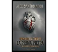 IMPERFETTA TRINITÀ - LA PRIMA PIETRA (IMPERFETTA TRINITÀ - LE INDAGINI DELLE SACRE MURA)