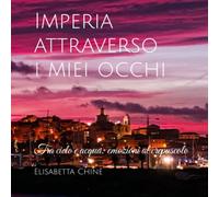 Imperia attraverso i miei occhi: Tra cielo e acqua: emozioni al crepuscolo