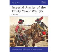 Imperial Armies of the Thirty Years' War (2): Cavalry: v. 2 (Men-at-Arms)
