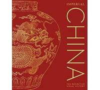 Imperial China: The Definitive Visual History (DK Classic History)